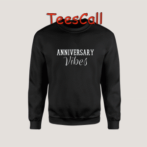 Sweatshirts Anniversary Vibes