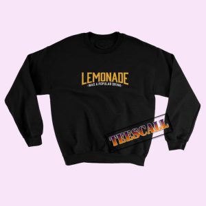 Sweatshirts Lemonade Was A Popular Drink