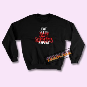 Sweatshirts Eat Sleep Slay Goblins Repeat
