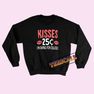 Sweatshirts 25 Cent Kisses Valentine's Day