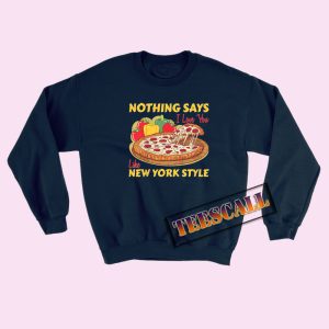 Sweatshirts New York Style National Pizza Day