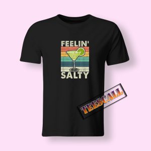 Vintage Feelin' Salty Margarita Day T-Shirt